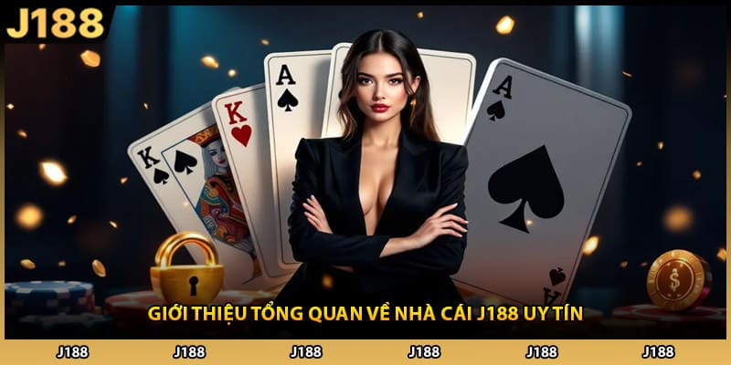 Giới thiệu tổng quan về nhà cái J188 uy tín