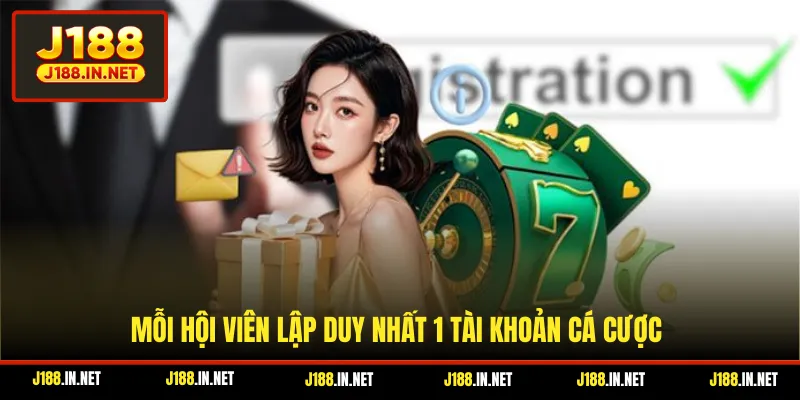 Mỗi hội viên lập duy nhất 1 tài khoản cá cược