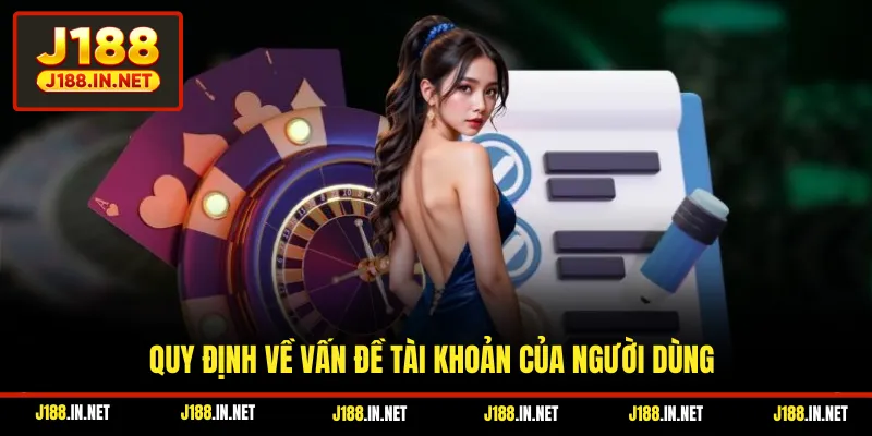 Quy định về vấn đề tài khoản của người dùng